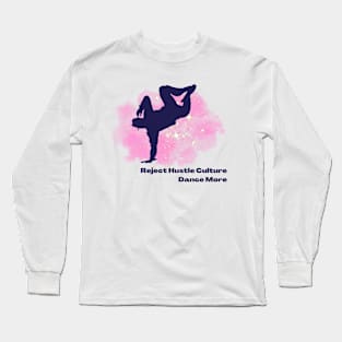 Reject Hustle Culture - Dance More (Pink/Male Silhouette) Long Sleeve T-Shirt